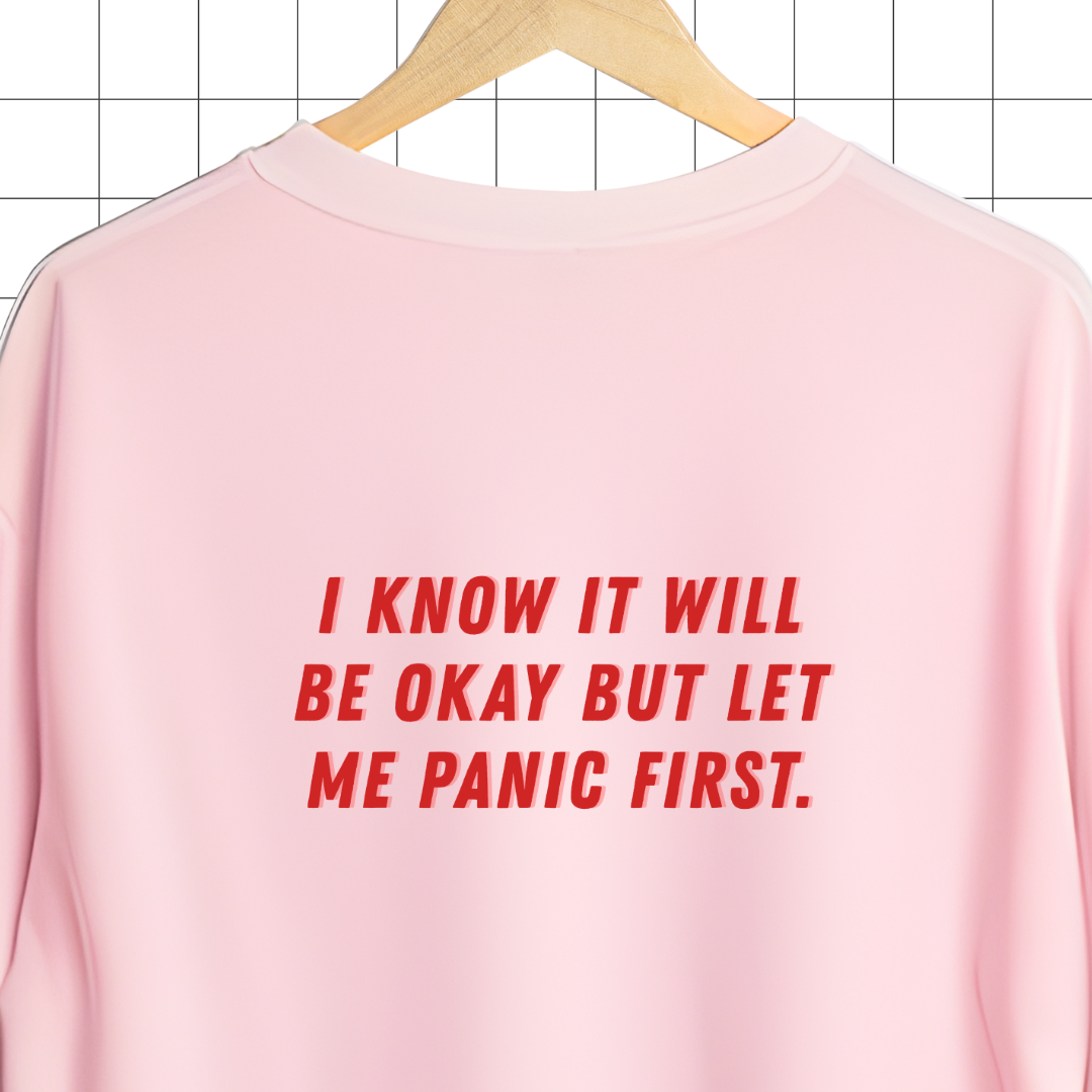 Let me panic first - Oversize-Tshirt ( PRE-ORDER )