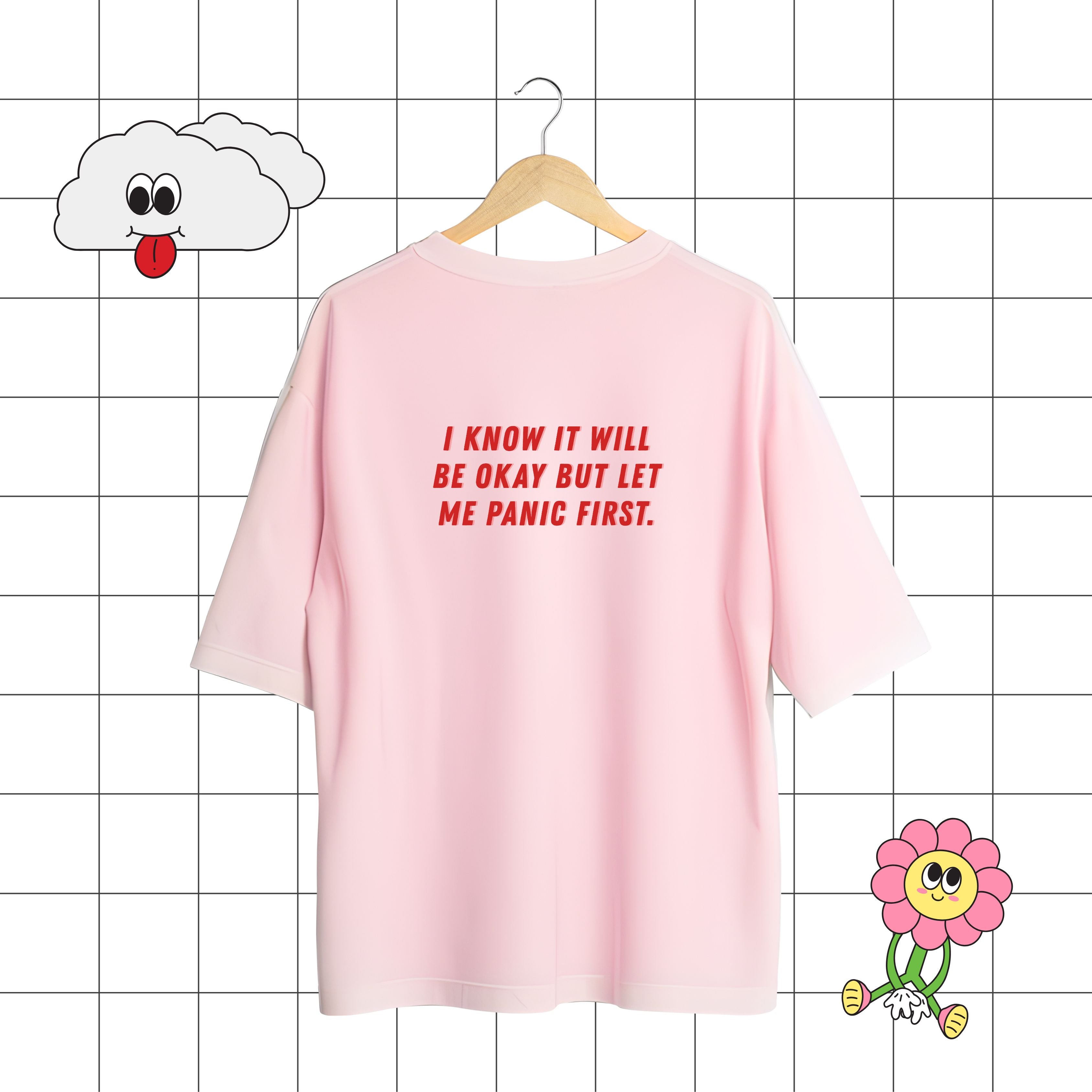 Let me panic first - Oversize-Tshirt ( PRE-ORDER )